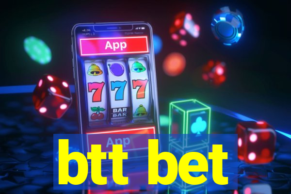 btt bet